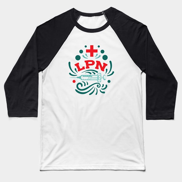 LPN Licensed Practical Nurse Baseball T-Shirt by KindlyHarlot